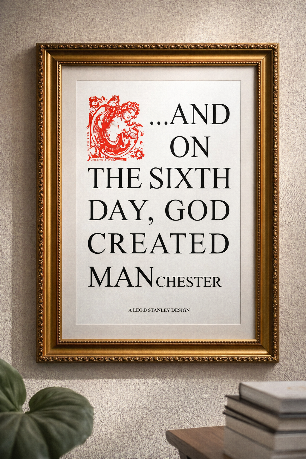 And on the Sixth Day God Created Manchester  Signed Print